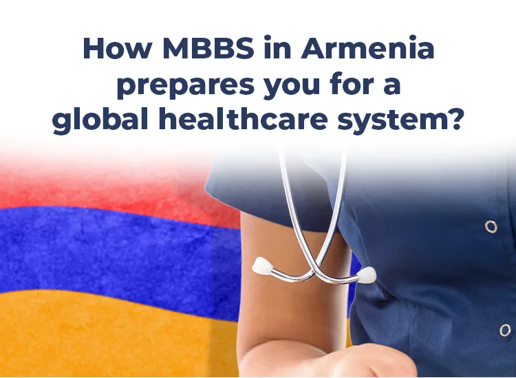 MBBS in Armenia Prepares Indian Students for Global Healthcare